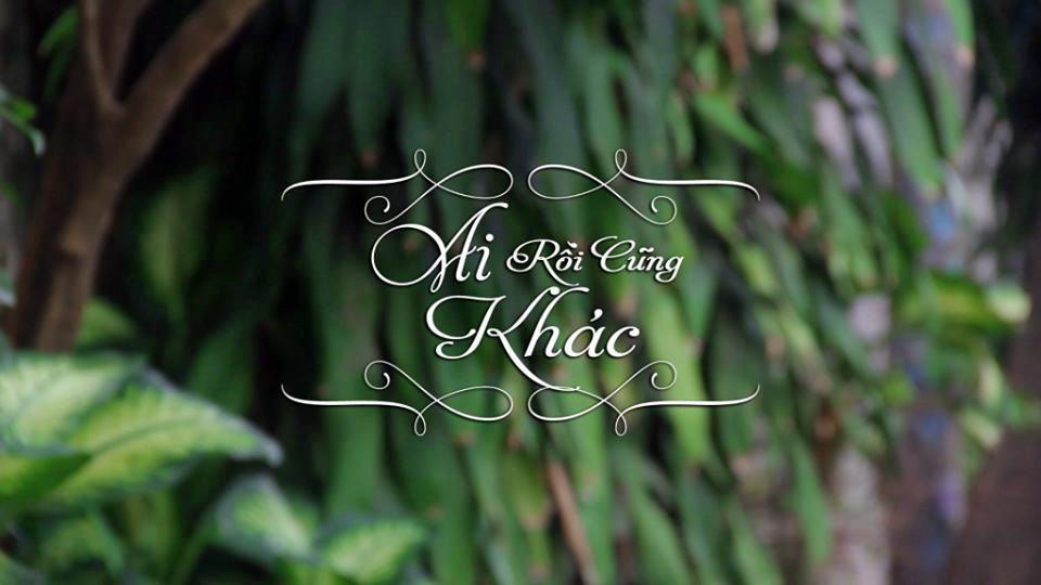 Ai rồi cũng sẽ khác...